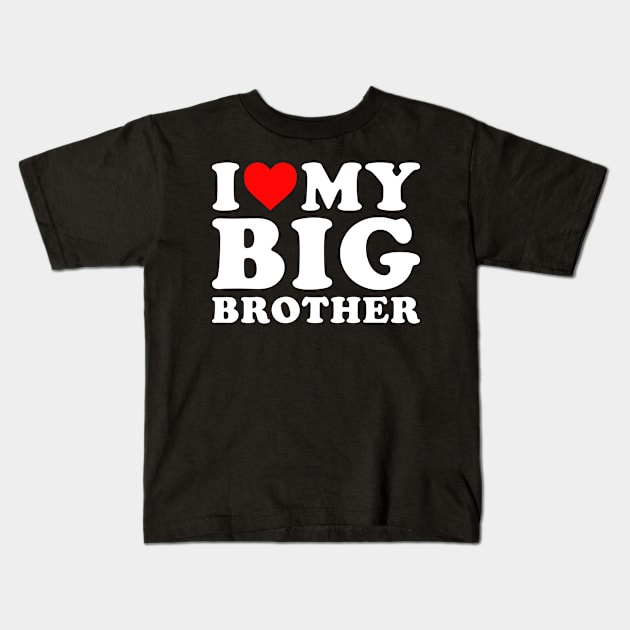 I Love my Big Bro Kids T-Shirt by Rosiengo